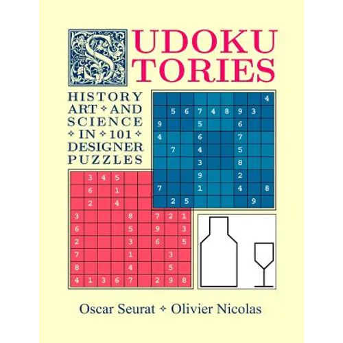 Sudoku Stories: History, Art and Science in 101 Designer Puzzles