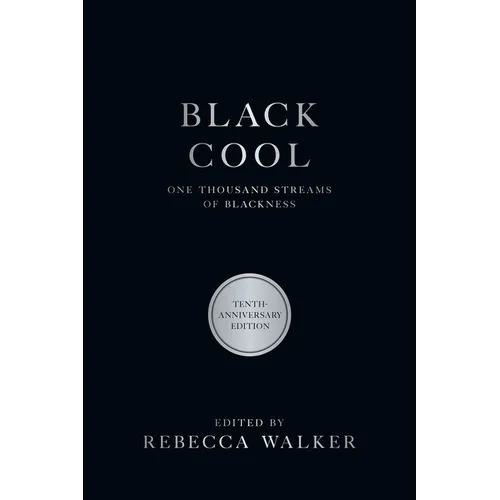 Black Cool: One Thousand Streams of Blackness