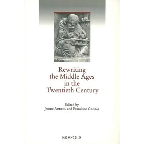 Rewriting the Middle Ages in the Twentieth Century