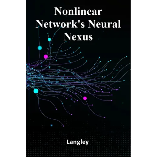 Nonlinear Network's Neural Nexus: Exploring Complexity, Connectivity, and Emergent Phenomena in Network Science