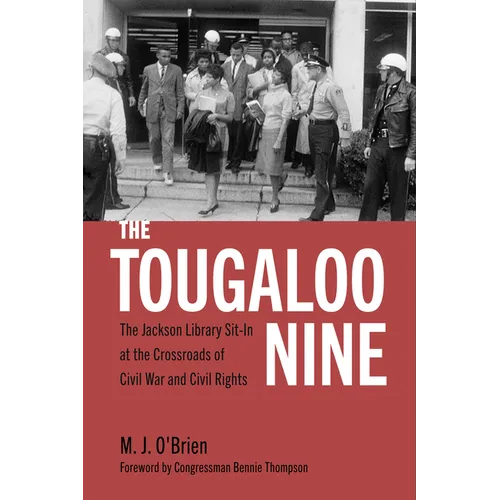 The Tougaloo Nine: The Jackson Library Sit-In at the Crossroads of Civil War and Civil Rights