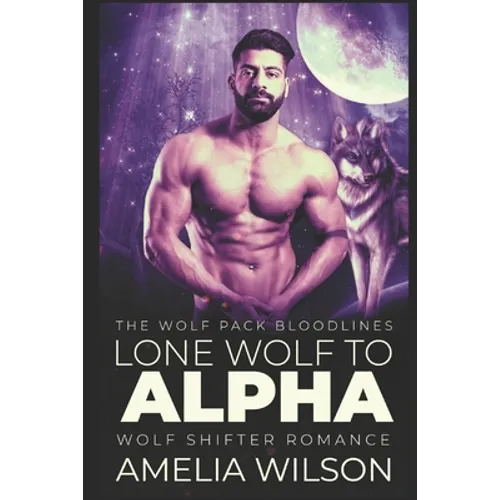 Lone Wolf to Alpha: Wolf Shifter Romance