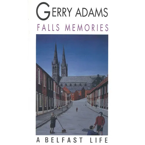 Falls Memories: A Belfast Life