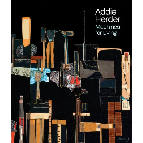 Addie Herder: Machines for Living