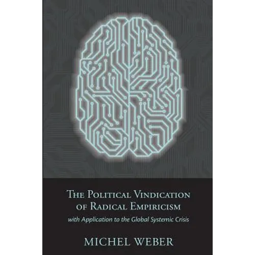 The Political Vindication of Radical Empiricism: with Application to the Global Systemic Crisis