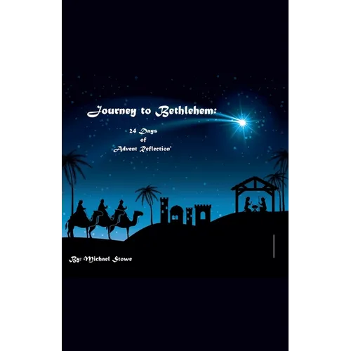 Journey to Bethlehem: 24 Days of Advent Reflection