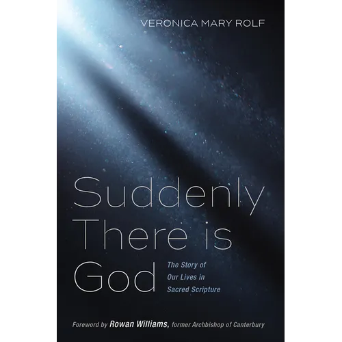 Suddenly There Is God: The Story of Our Lives in Sacred Scripture - Paperback