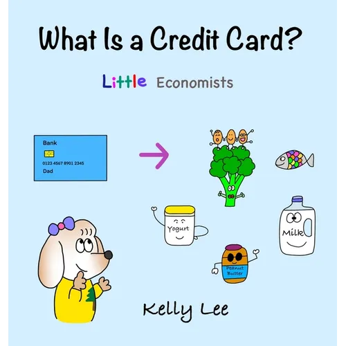 What Is a Credit Card?: Personal Finance for Kids (Kids Money, Kids Educational Books, Baby, Toddler, Children, Savings, Ages 3-6, Preschool-kindergar