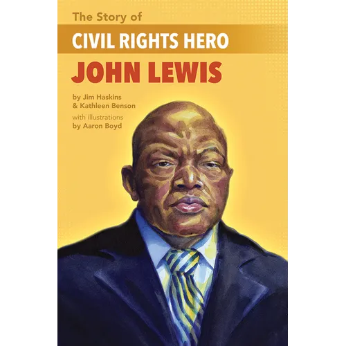 The Story of Civil Rights Hero John Lewis the Story of Civil Rights Hero John Lewis