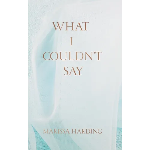 What I Couldn't Say