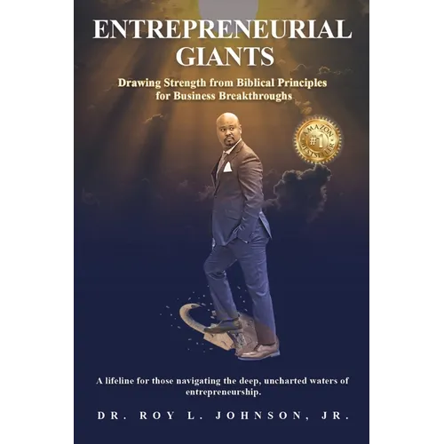 Entrepreneurial Giants: Drawing Strength from Biblical Principles for Business Breakthroughs