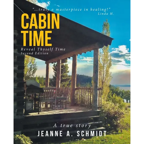 Cabin Time Reveal Thyself Time: A true story