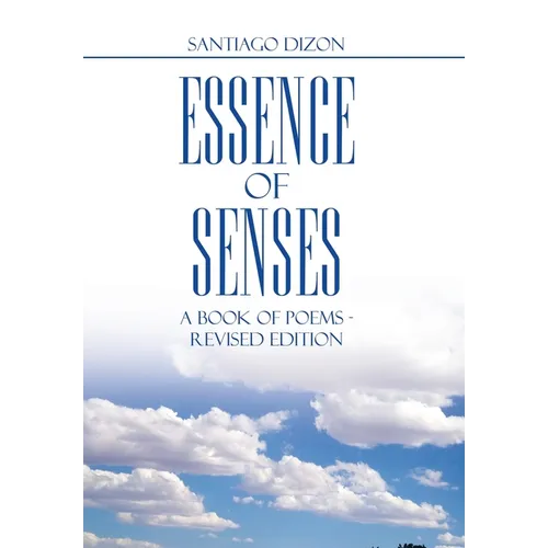 Essence of Senses: A Book of Poems - Revised Edition