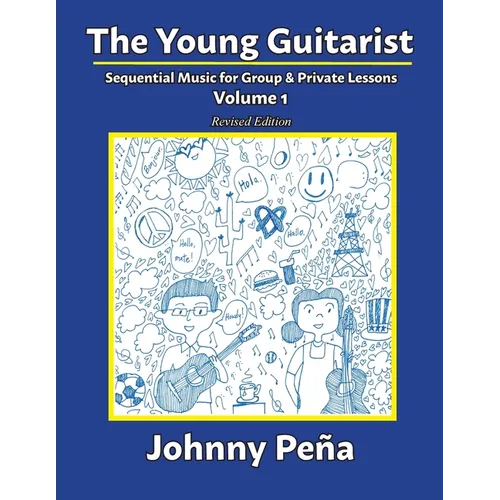 The Young Guitarist, Volume 1: Sequential Music for Group & Private Lessons