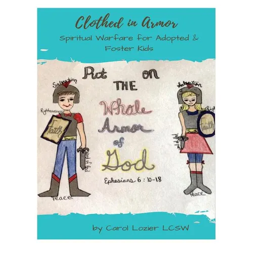 Clothed In Armor: Spiritual Warfare for Adopted & Foster Kids