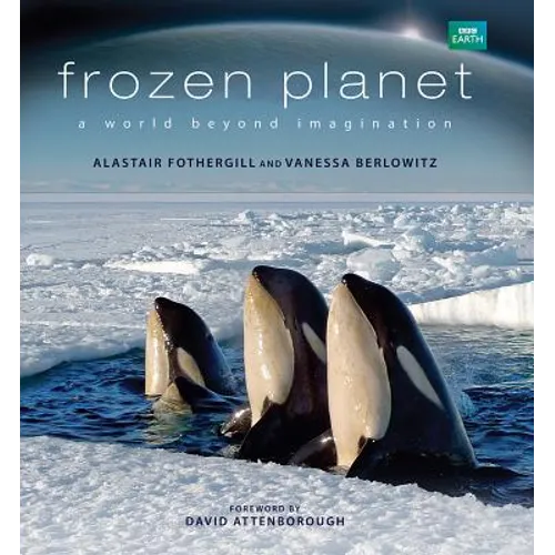 Frozen Planet: A World Beyond Imagination