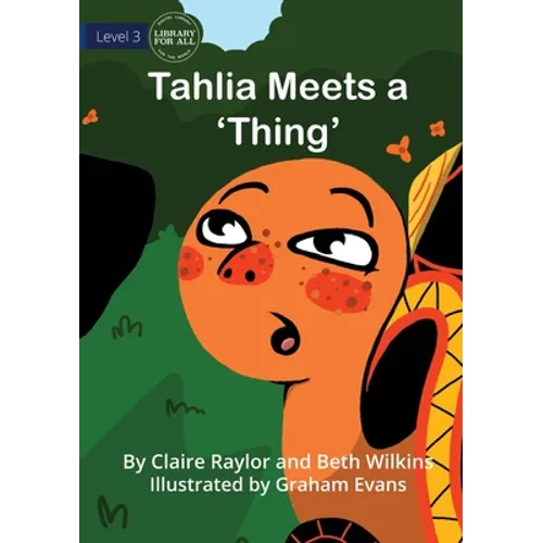 Tahlia Meets a 'Thing'