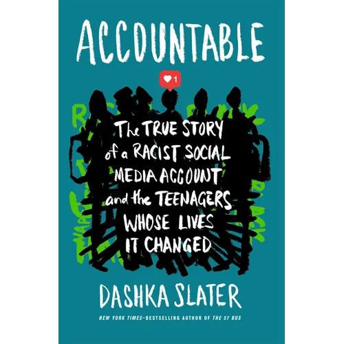 Accountable: The True Story of a Racist Social Media Account and the Teenagers Whose Lives It Changed