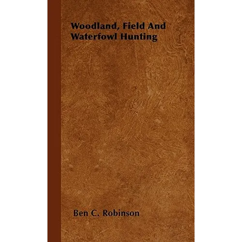 Woodland, Field And Waterfowl Hunting