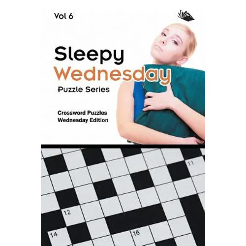 Sleepy Wednesday Puzzle Series Vol 6: Crossword Puzzles Wednesday Edition
