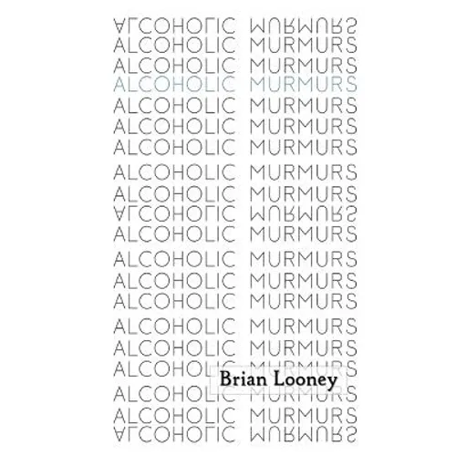 Alcoholic Murmurs