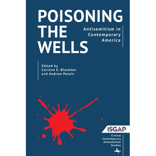 Poisoning the Wells: Antisemitism in Contemporary America