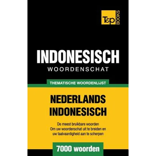 Thematische woordenschat Nederlands-Indonesisch - 7000 woorden