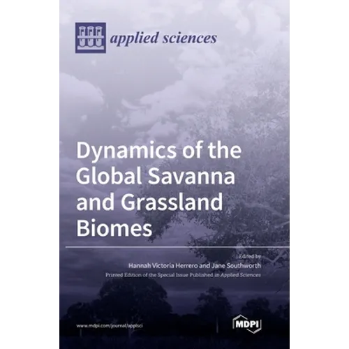 Dynamics of the Global Savanna and Grassland Biomes
