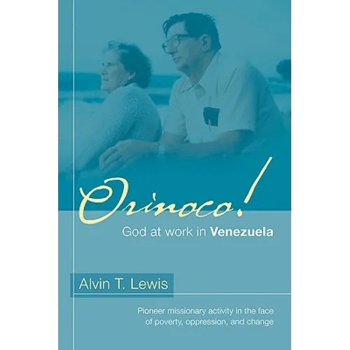Orinoco! God at work in Venezuela