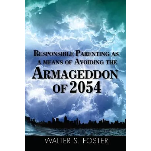 Responsible Parenting as a Means of Avoiding the Armageddon of 2054