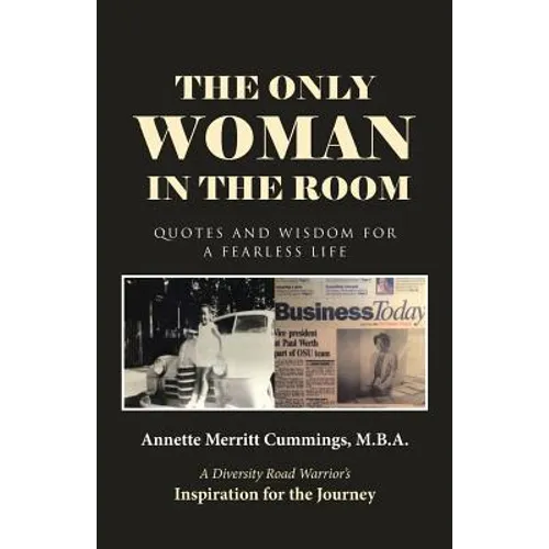 The Only Woman in the Room: Quotes and Wisdom for a Fearless Life