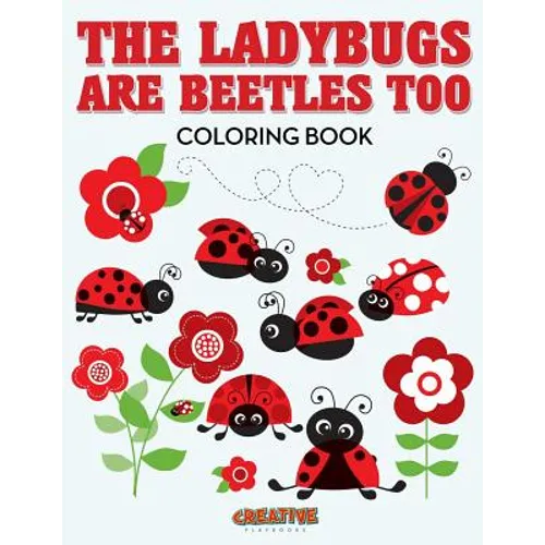 The Ladybugs Are Beetles Too Coloring Book
