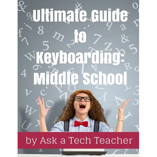 Ultimate Guide to Keyboarding: Middle School