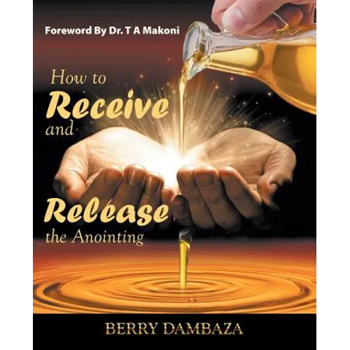How to Receive and Release the Anointing