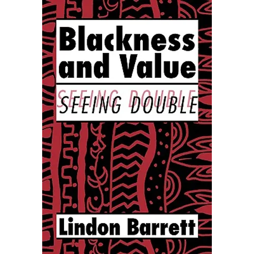 Blackness and Value: Seeing Double