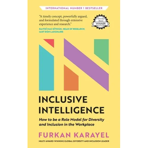 Inclusive Intelligence: How to Be a Role Model for Diversity and Inclusion in the Workplace