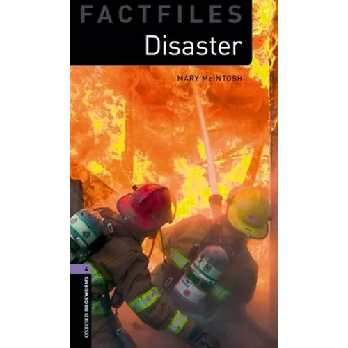 Oxford Bookworms Factfiles: Disaster!: Level 4: 1400-Word Vocabulary