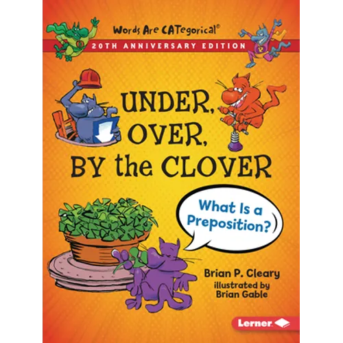 Under, Over, by the Clover, 20th Anniversary Edition: What Is a Preposition?