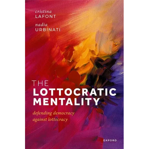 The Lottocratic Mentality: Defending Democracy Against Lottocracy