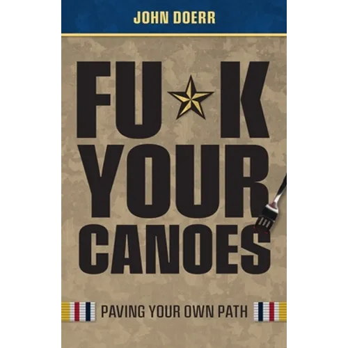 Fu*k Your Canoes: Paving Your Own Path