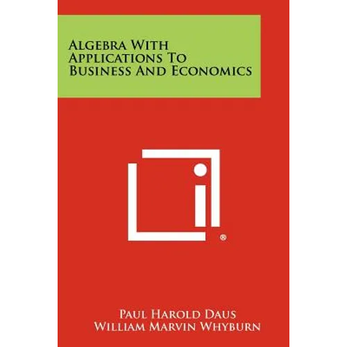 Algebra With Applications To Business And Economics