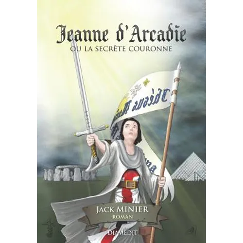 Jeanne d'Arcadie: Ou La Secrète Couronne