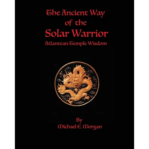 The Ancient Way of the Solar Warrior, Atlantean Temple Wisdom