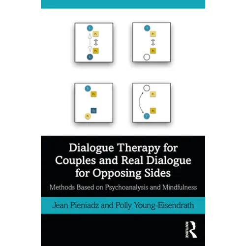 Dialogue Therapy for Couples and Real Dialogue for Opposing Sides: Methods Based on Psychoanalysis and Mindfulness