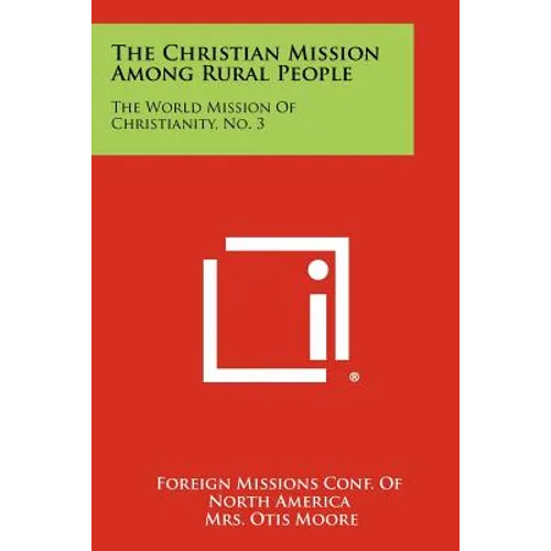 The Christian Mission Among Rural People: The World Mission of Christianity, No. 3
