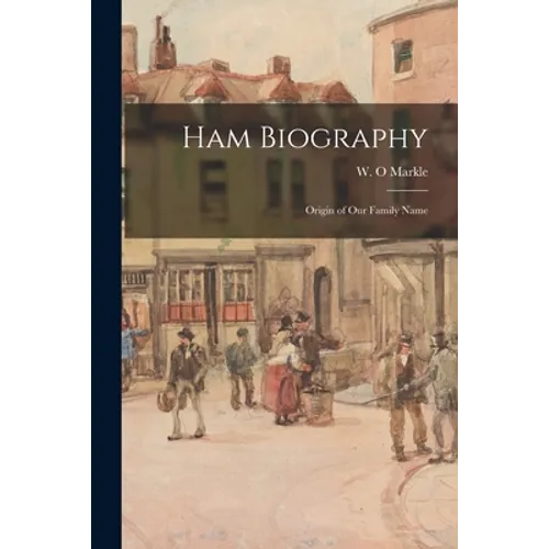 Ham Biography: Origin of Our Family Name