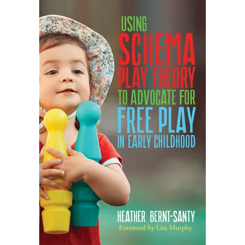Using Schema Play Theory to Advocate for Free Play in Early Childhood