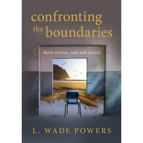 Confronting the Boundaries: short stories, real and unreal
