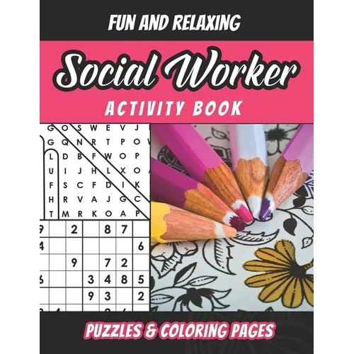 Social Worker Activity Book: Social Worker Word Puzzles And Coloring Book For Adults. Funny Best Social Worker Gift Idea For Men And Women