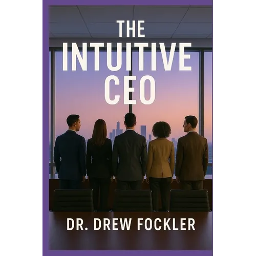The Intuitive CEO: Aligning Energy & Strategy for Transformational Leadership